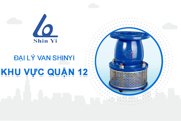 Đại lý van ShinYi khu vực quận 12 - Đại lý van ShinYi miền Nam