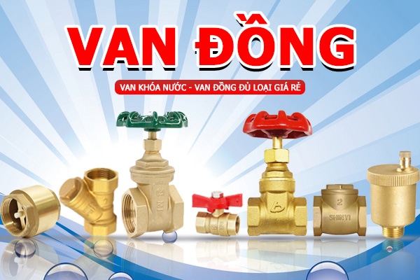 Tổng hợp các loại van khóa nước bằng đồng - Van đồng chính hãng giá rẻ