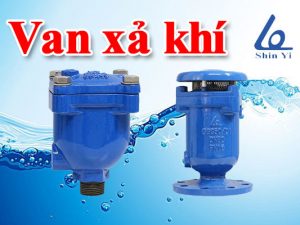 Tổng hợp các loại van xả khí ShinYi