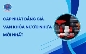Bảng Giá Van Khóa Nước Nhựa Mới Nhất Hiện Tại