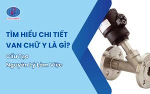 Van Chữ Y Là Gì? Cấu Tạo, Nguyên Lý Hoạt Động
