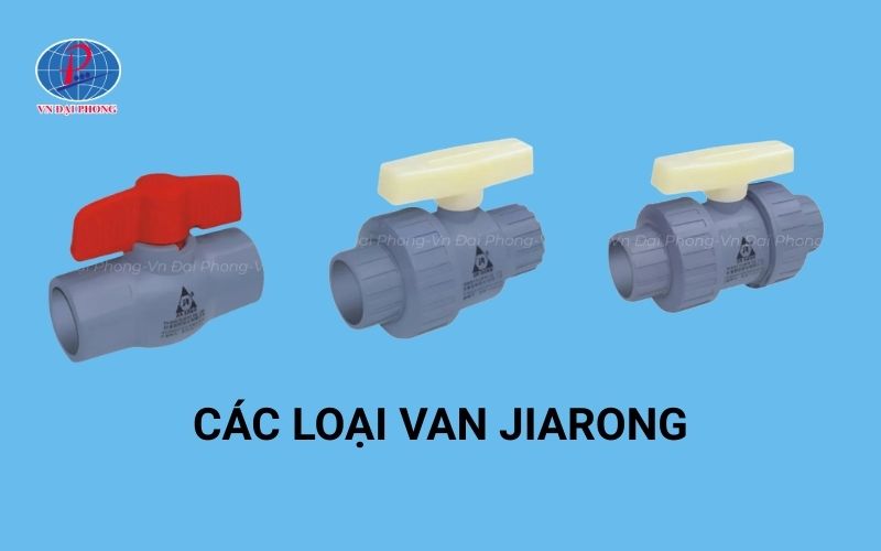 Các loại van nhựa Jiarong phổ biến hiện nay